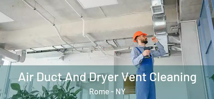  Air Duct And Dryer Vent Cleaning Rome - NY