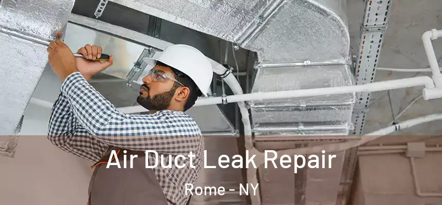  Air Duct Leak Repair Rome - NY