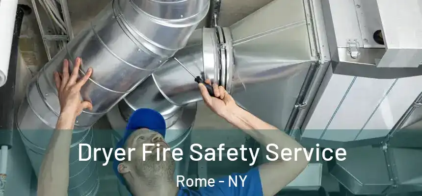  Dryer Fire Safety Service Rome - NY