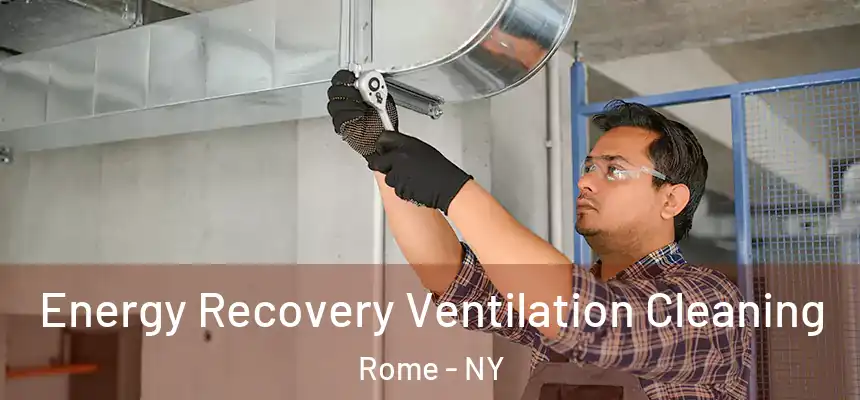  Energy Recovery Ventilation Cleaning Rome - NY