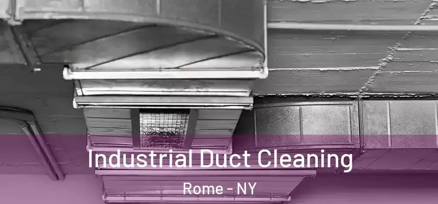 Industrial Duct Cleaning Rome - NY