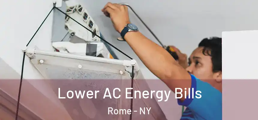 Lower AC Energy Bills Rome - NY