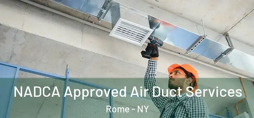 NADCA Approved Air Duct Services Rome - NY