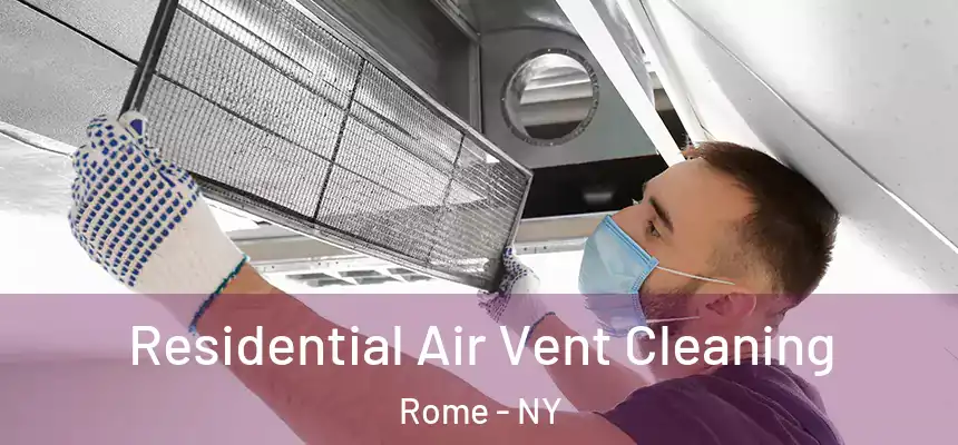  Residential Air Vent Cleaning Rome - NY