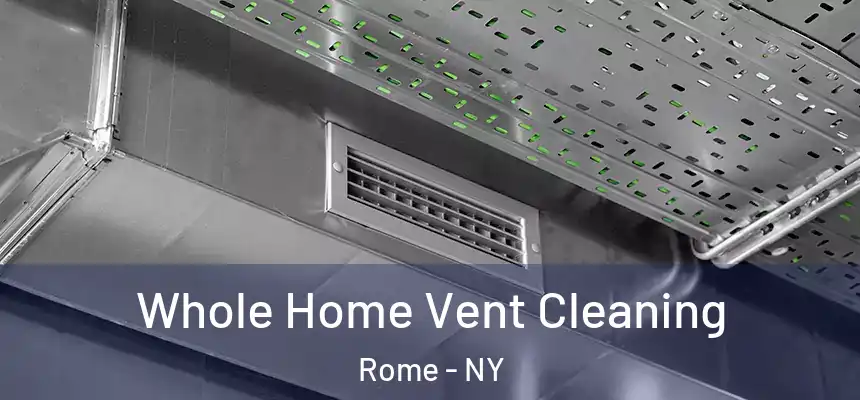  Whole Home Vent Cleaning Rome - NY